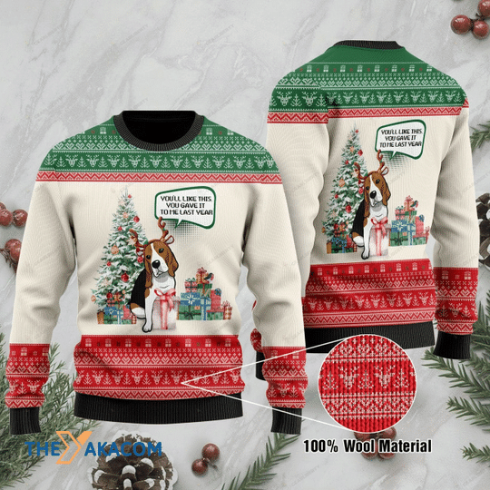 Merry Xmas Beagle You’Ll Like This You Gave It To Me Last Year Gift For Christmas Party Ugly Christmas Sweater