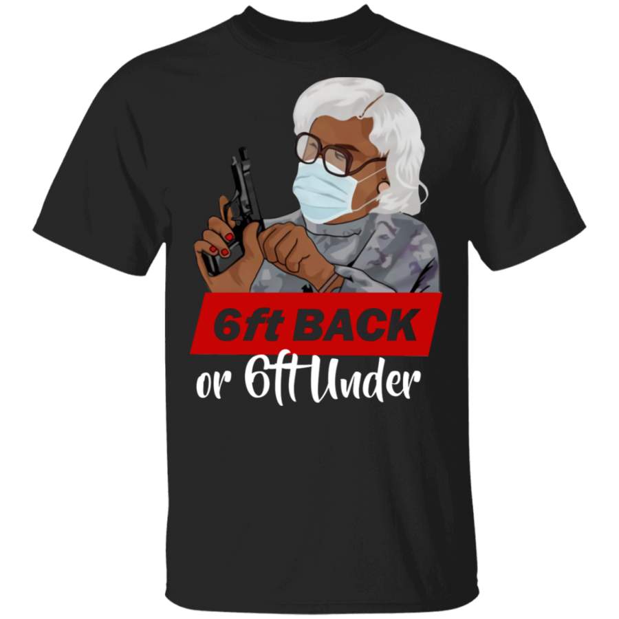 6ft Back Or 6ft Under Cool Black Queen Holding Gun Shirt Matching Black Girl Women Ladies Queen African Gifts T-Shirt