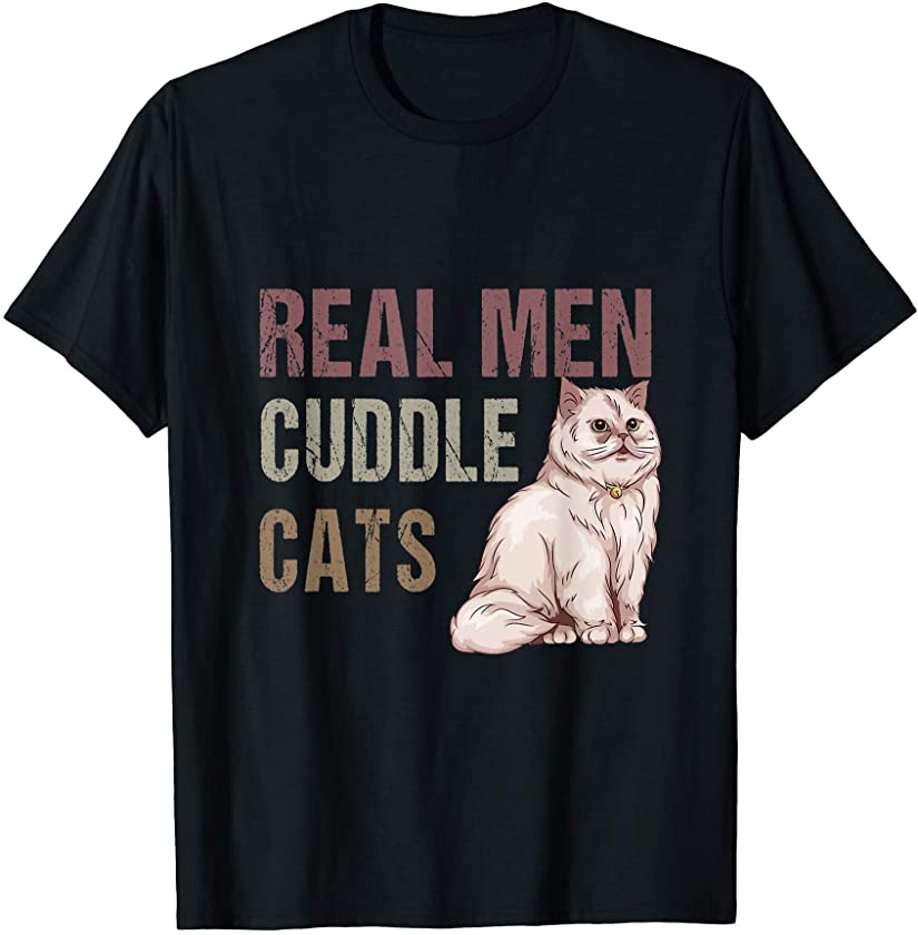 Real Men Cuddle Cat With Funny Kitten People Quotes Costume T-Shirt