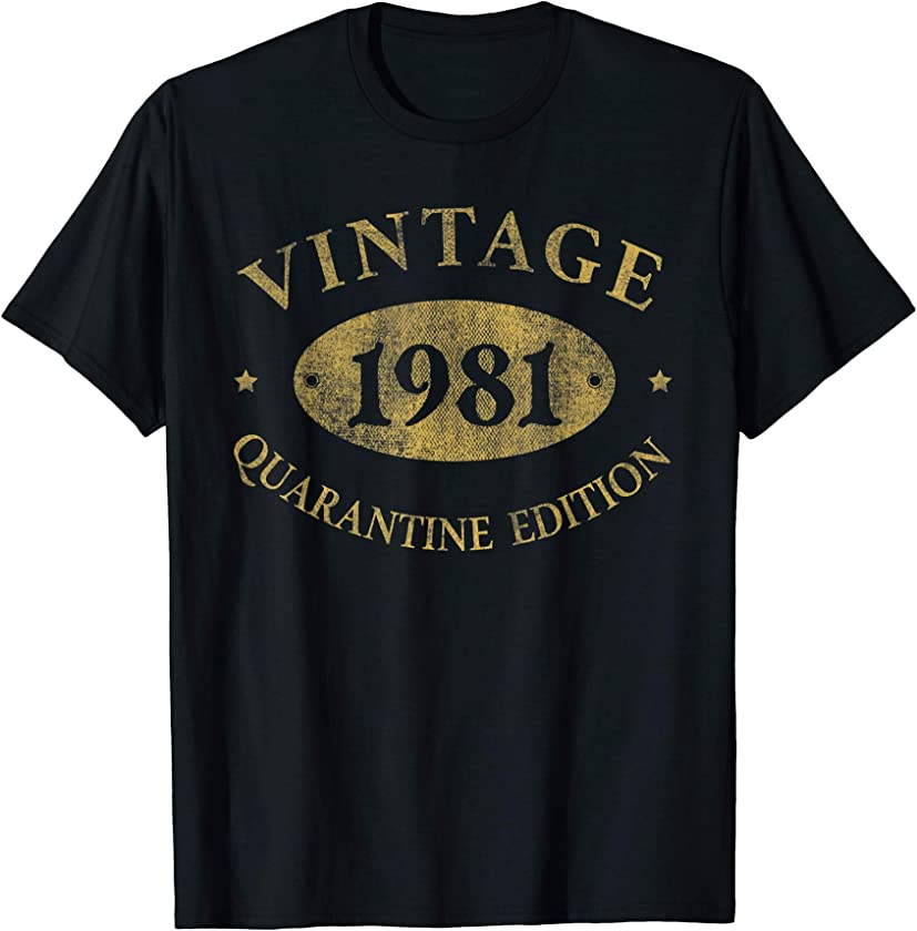 40th Vintage Quarantine Edition 1981 Birthday Gift T-Shirt