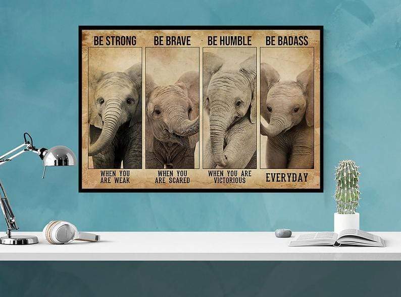 Baby Elephants Be Strong – Be Brave – Be Humble – Be Badass Canvas Prints Poster Print, Wall Art Canvas, Poster Canvas Wall Decor