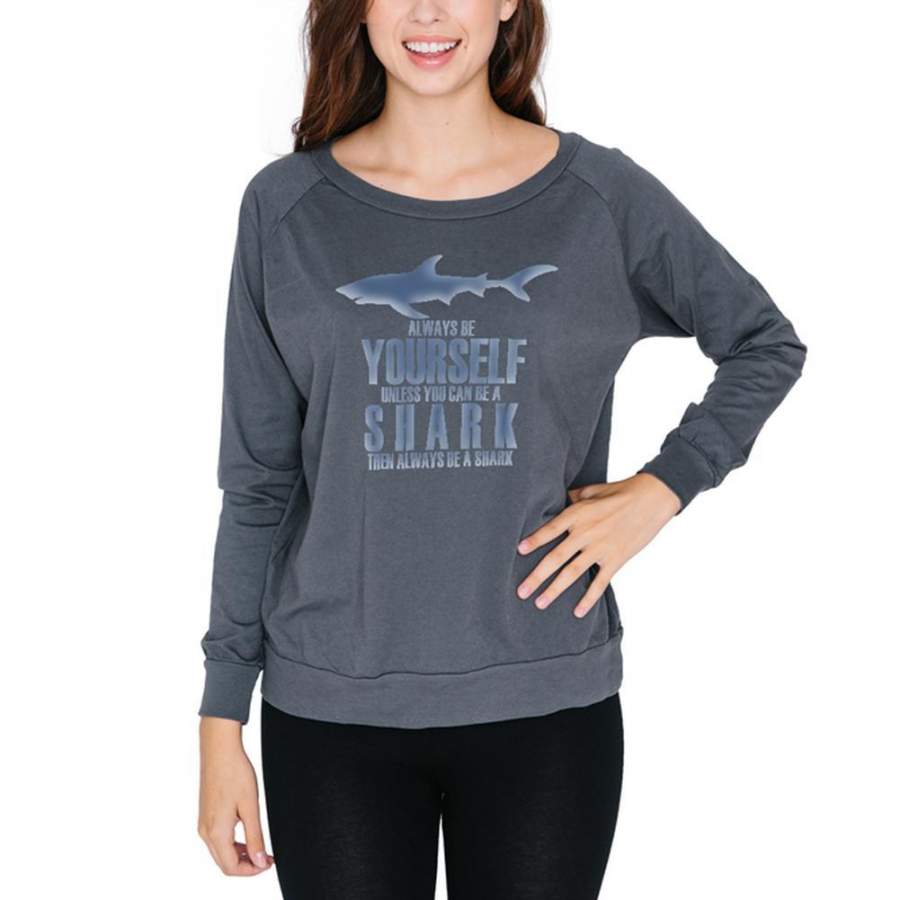 Always Be Yourself Shark Juniors Long Sleeve Slouch Top