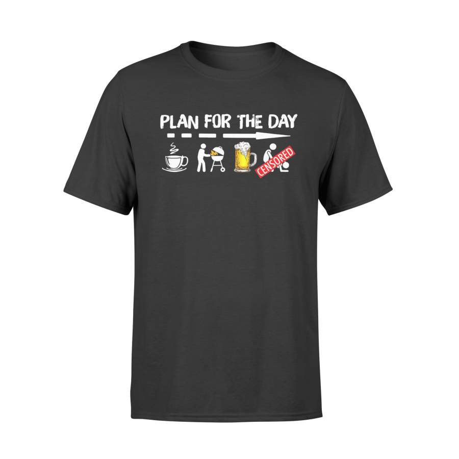 Plan For The Day Shirt Coffee BBQ Grilling Beer Sex T-Shirt – Standard T-shirt