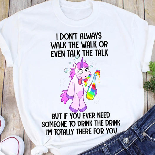 If You Ever Need Someone To Drink Funny Drunk Unicorn Gift Standard/Premium T-Shirt