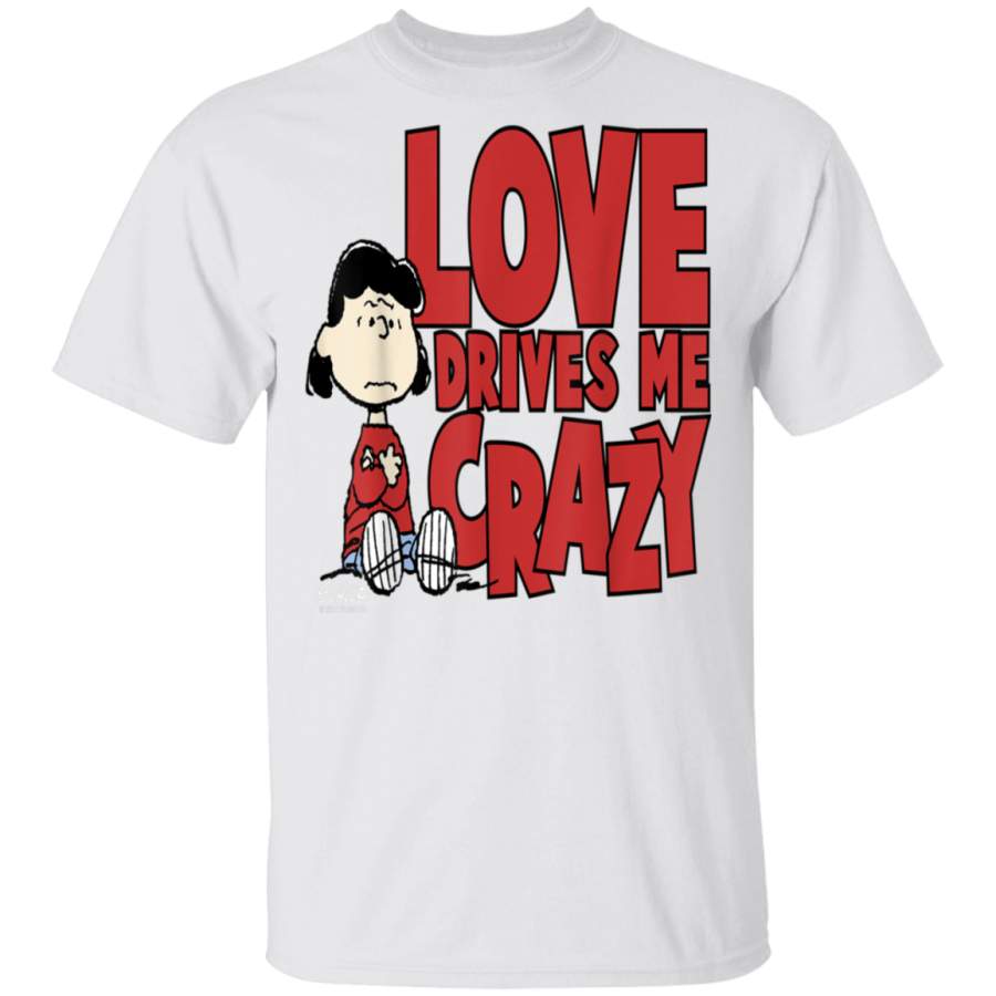 Peanuts Lucy Love Drives Me Crazy T-Shirt