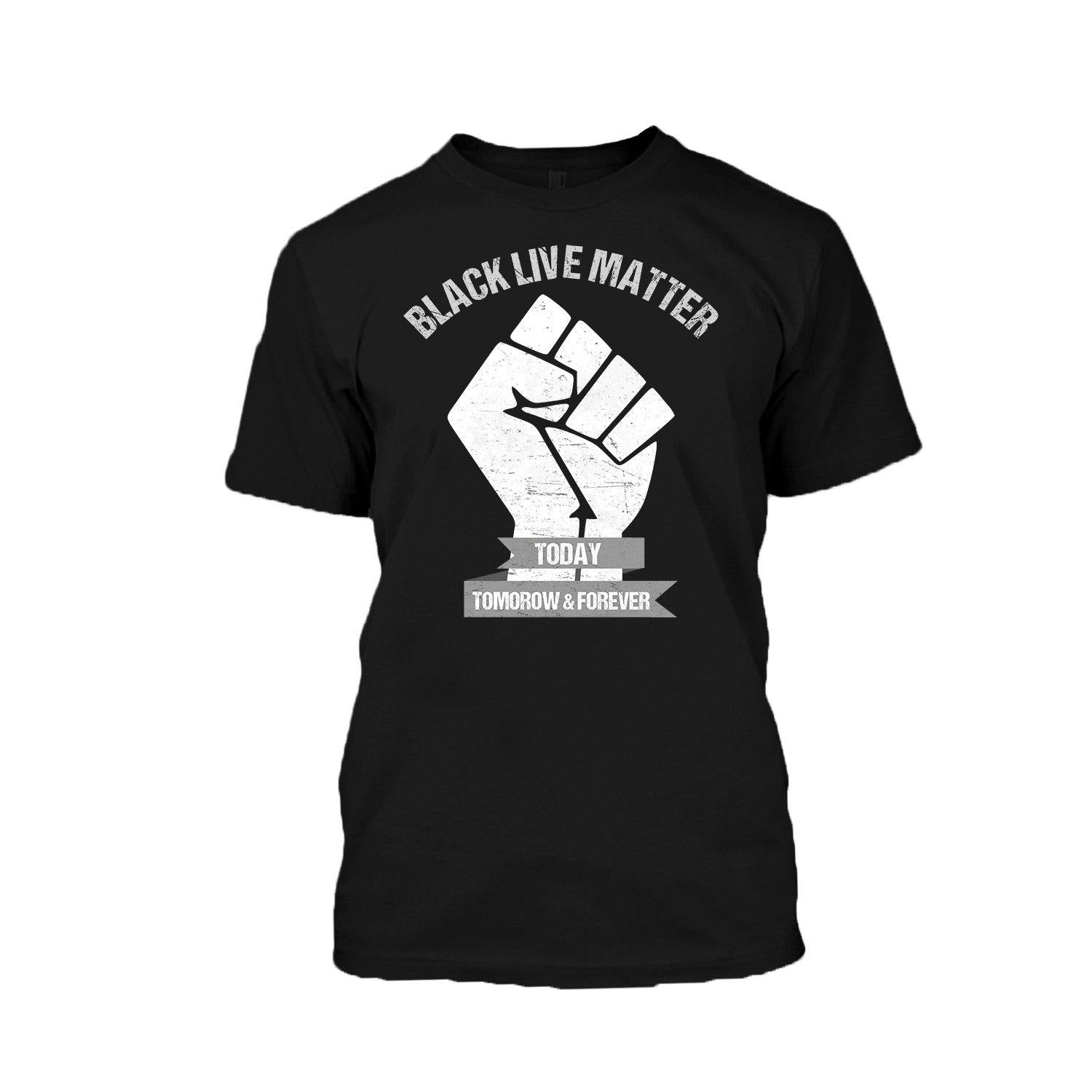 Black Lives Matter Forever T-Shirt