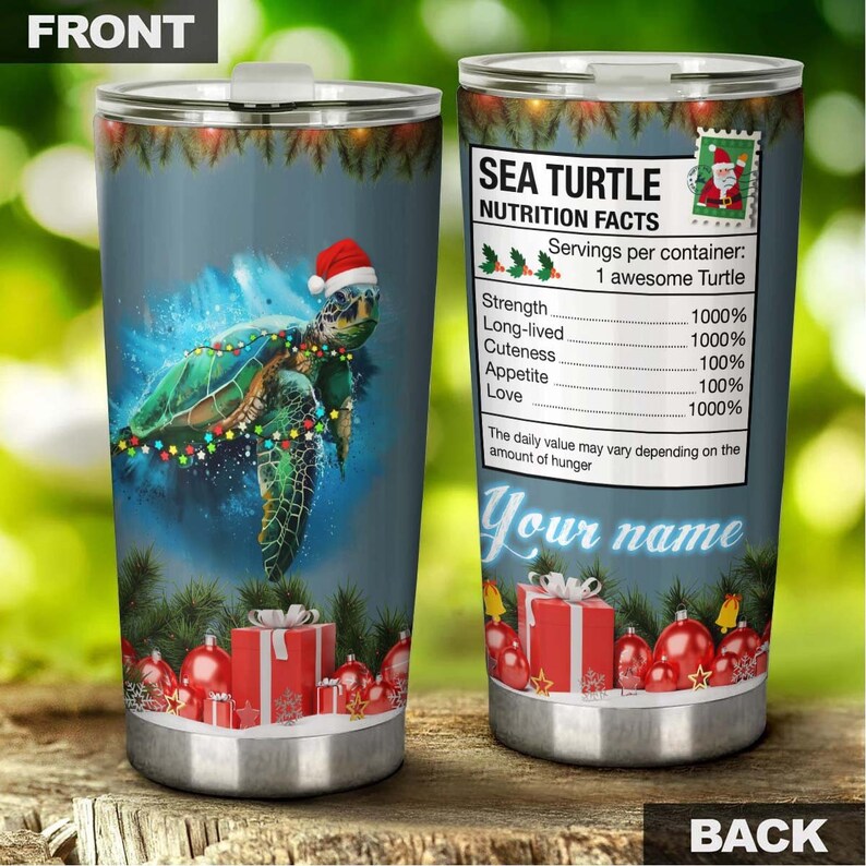 Sea Turtle Funny Nutrition Facts Christmas Fancy Personalized Tumbler-Turtle Present-Unique Tumbler-Birthday Christmas Gift For Turtle Lover