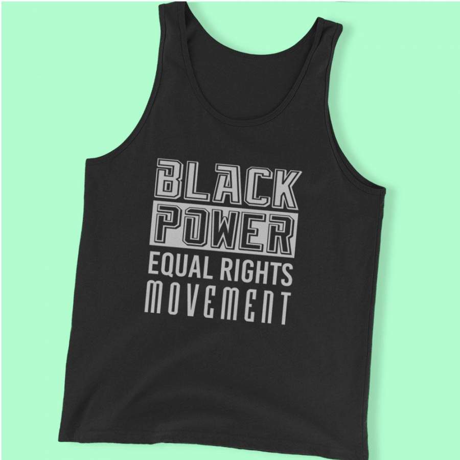 Black Power Equal Rights Movement Black History Civil Rights Activist Sarcasm Men’S Tank Top