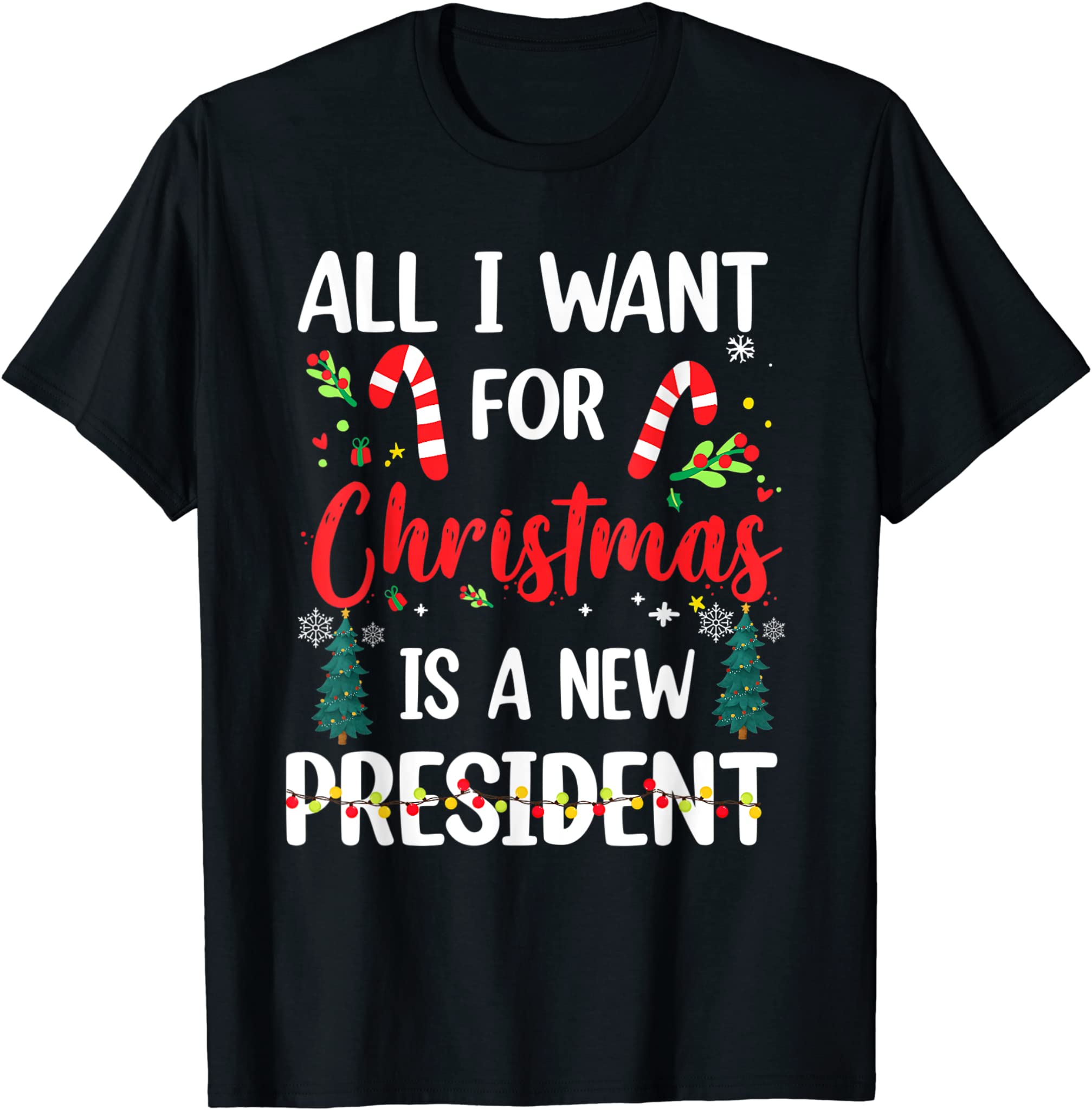 All I Want For Christmas Is A New President Xmas Pajama T-Shirt