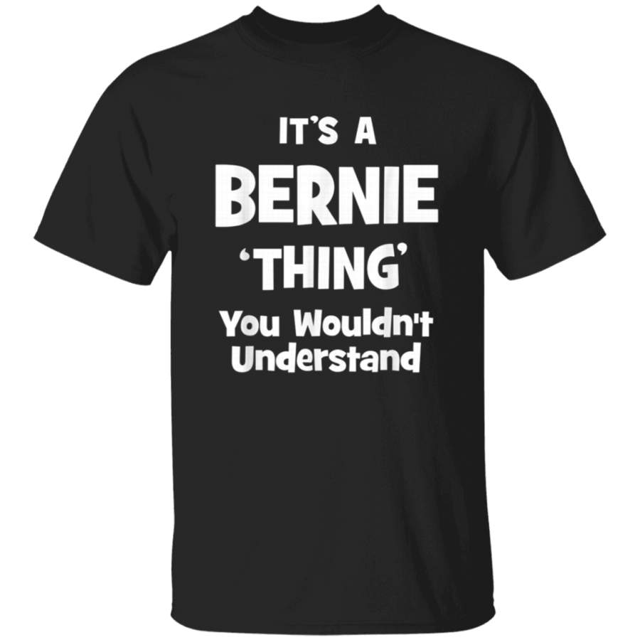 Bernie Thing Name Funny TShirt