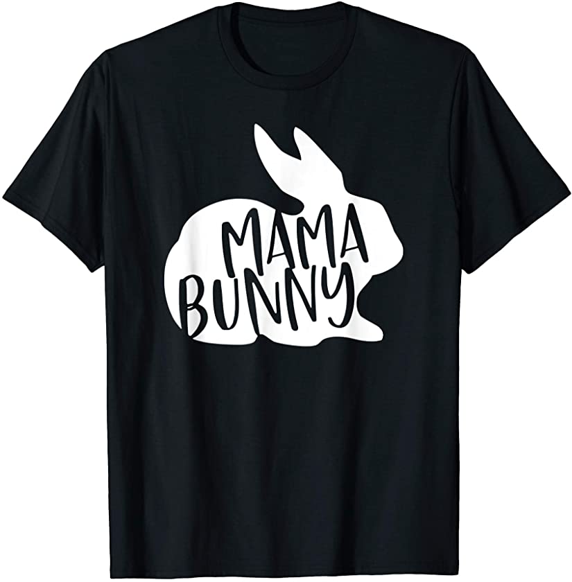 Mama Bunny Funny Easter Family Matching Gift For Woman T-Shirt