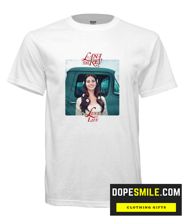 Lana Del Rey Lust For Life cool   T Shirt