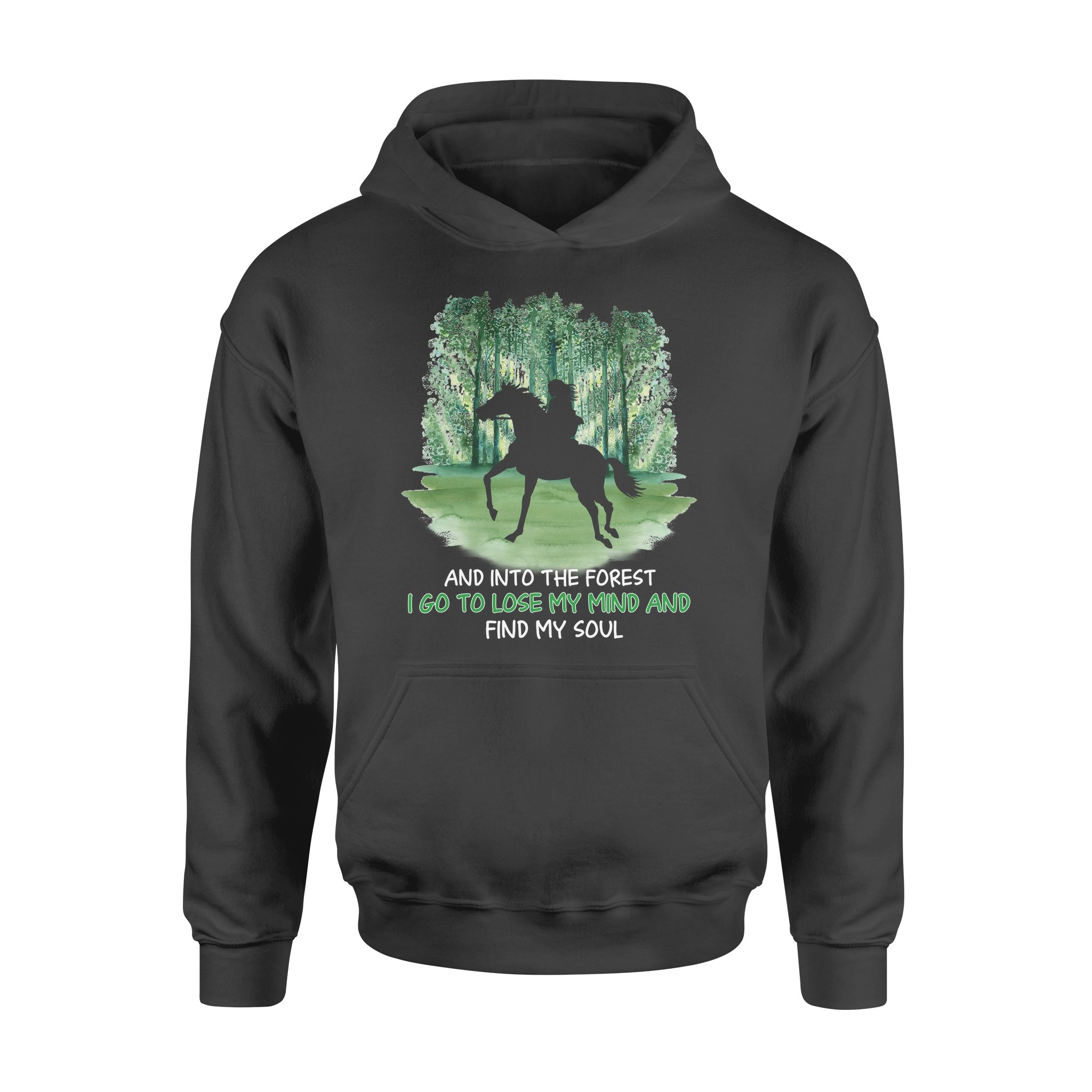 And into the forest I go to lose my mind and find my soul Horse riding – Standard Hoodie