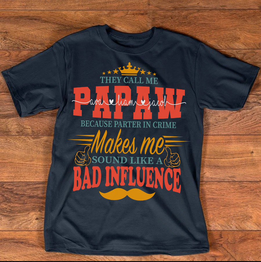 Apayprints – They Call Me Papaw | Personalized T-Shirt, S – 5XL, White Grey Pink Blue Black