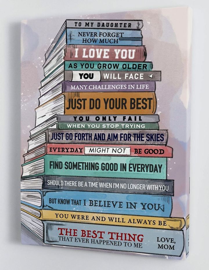 To My Daughter The Best Thing That Ever Happened To Me Books Portrait Poster & Canvas Gift For Daughter From Mom Birthday Gift Decor Home Decor Wall Art Visual Art