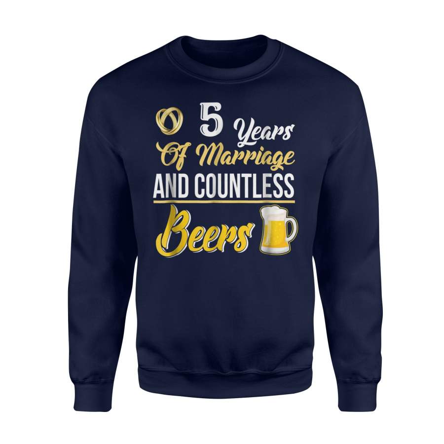 5 Years Of Marriage Countless Beers Anniversary Couple Sweatshirt