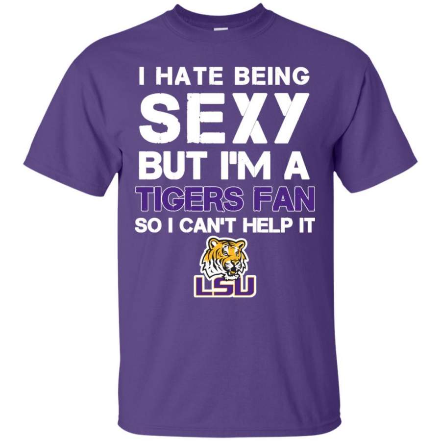 I Hate Being Sexy But I’m Fan So I Can’t Help It LSU Tigers Purple T Shirts