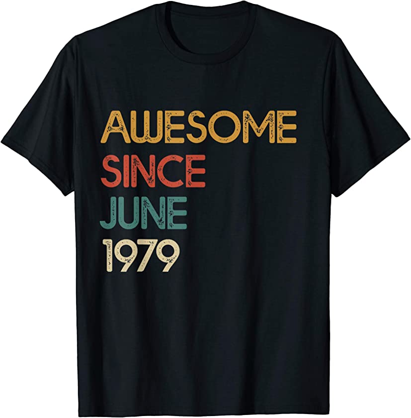 Awesome Since June 1979 – Vintage 40th Birthday Gift T-Shirt