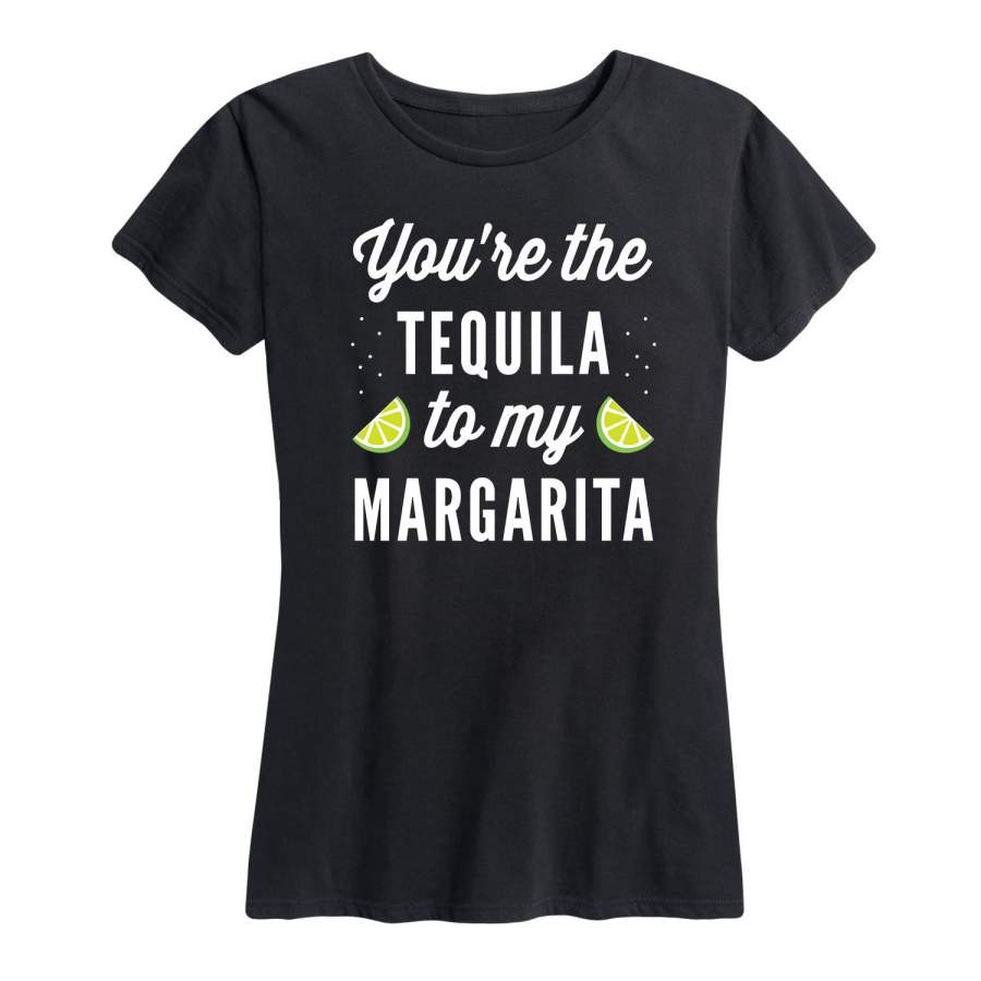 You’re The Tequila To My Margarita – Women’s Short Sleeve T-Shirt