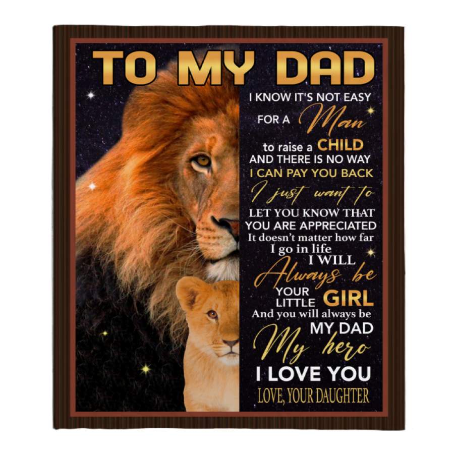 To My Dad Not Easy Man Raise Child You Appreciated I Love You Lion Fathers Day Gift From Daughter Black Fleece Blanket Christmas Gift Ideas