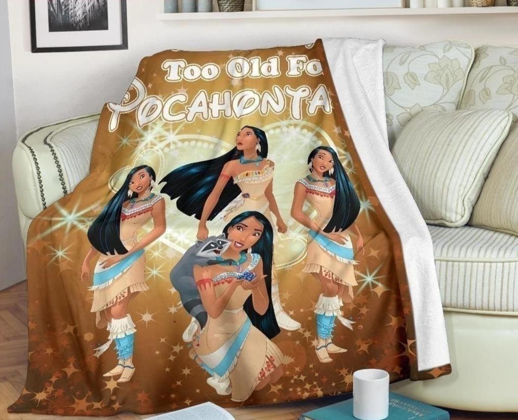 We Are Never Too Old For Pocahontas Fleece Blanket