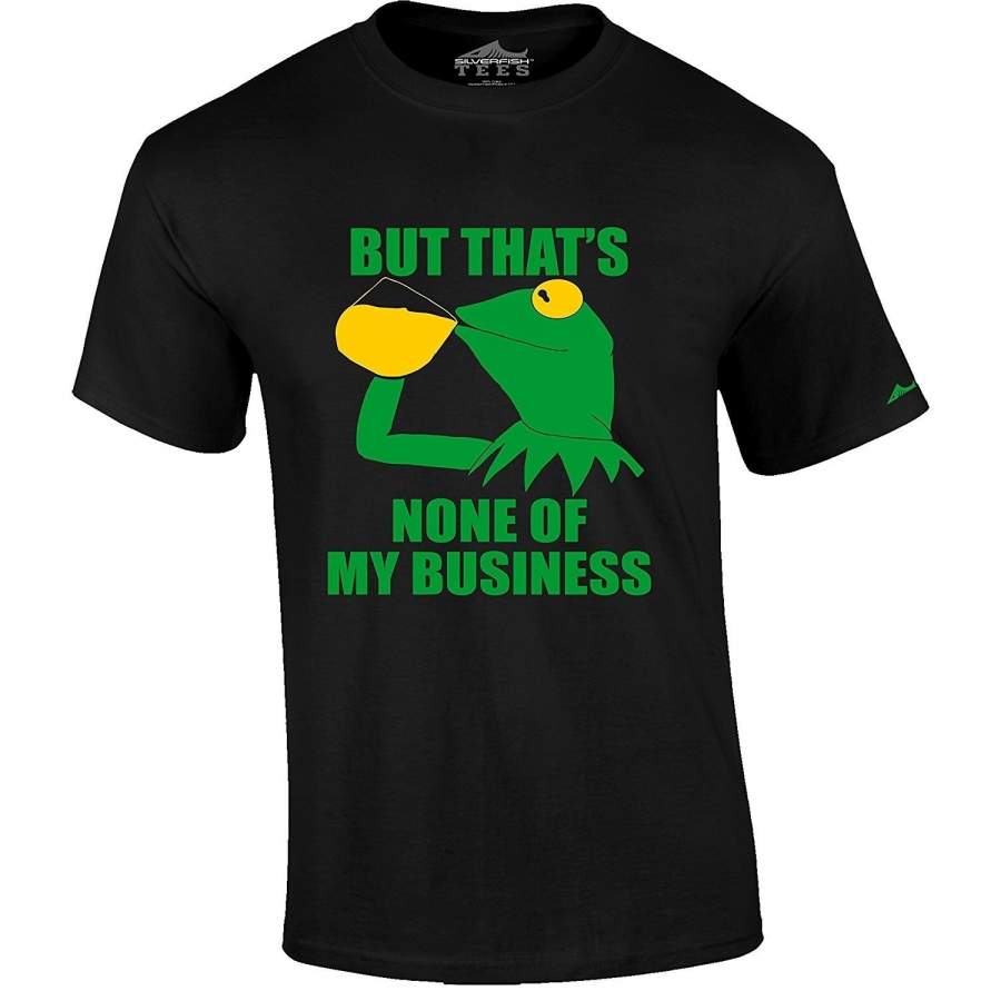 Mens Kermit The Frog Sipping Tea But Thats None of My Business Meme T-shirt