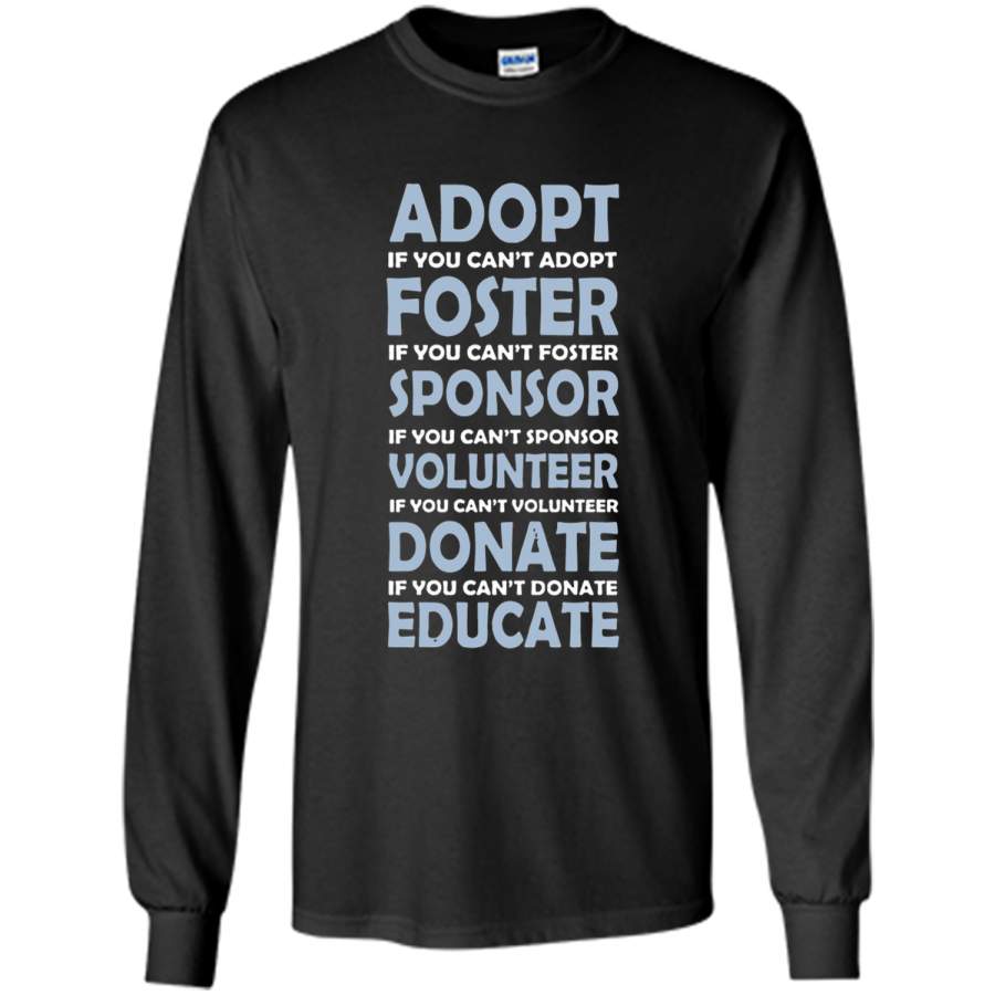 Adopt Foster Sponsor Donate Educate T-Shirt Animal Rescue t-shirt