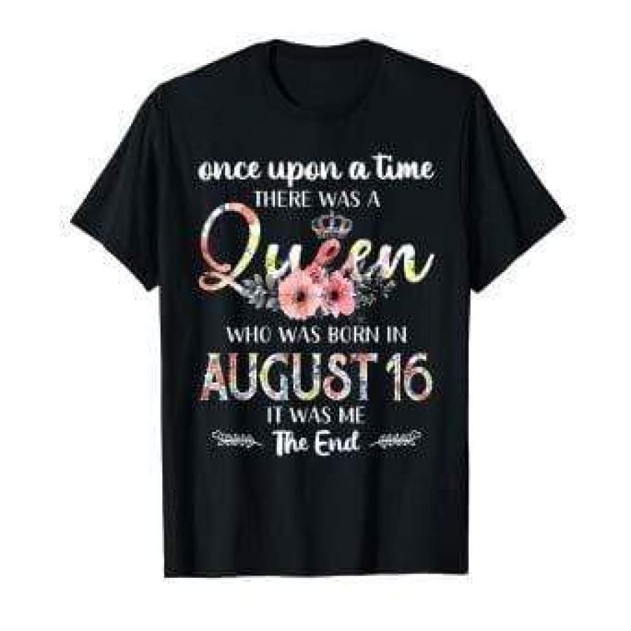 Once Upon A Time There Was A Queen Birthday Gift T-shirt #HL