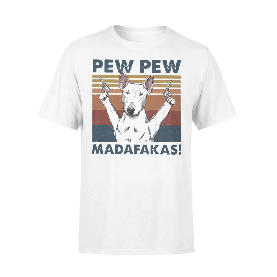 Bull Terrier Pew Pew Madafakas Vintage T-shirt