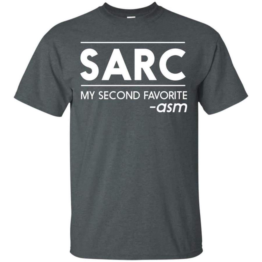 AGR Sarc Is My Second Favorite Asm Tshirt Jaq T-shirt