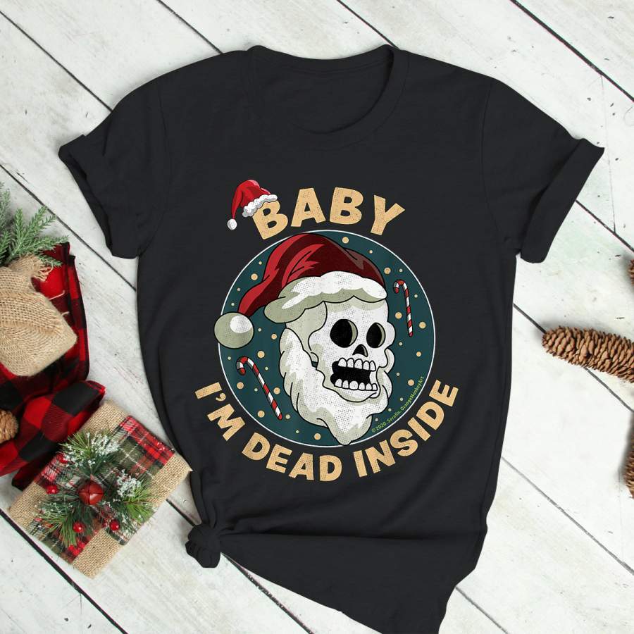 Baby i’m Dead Inside Skull It’s Cold Outside Christmas Xmas T-Shirt