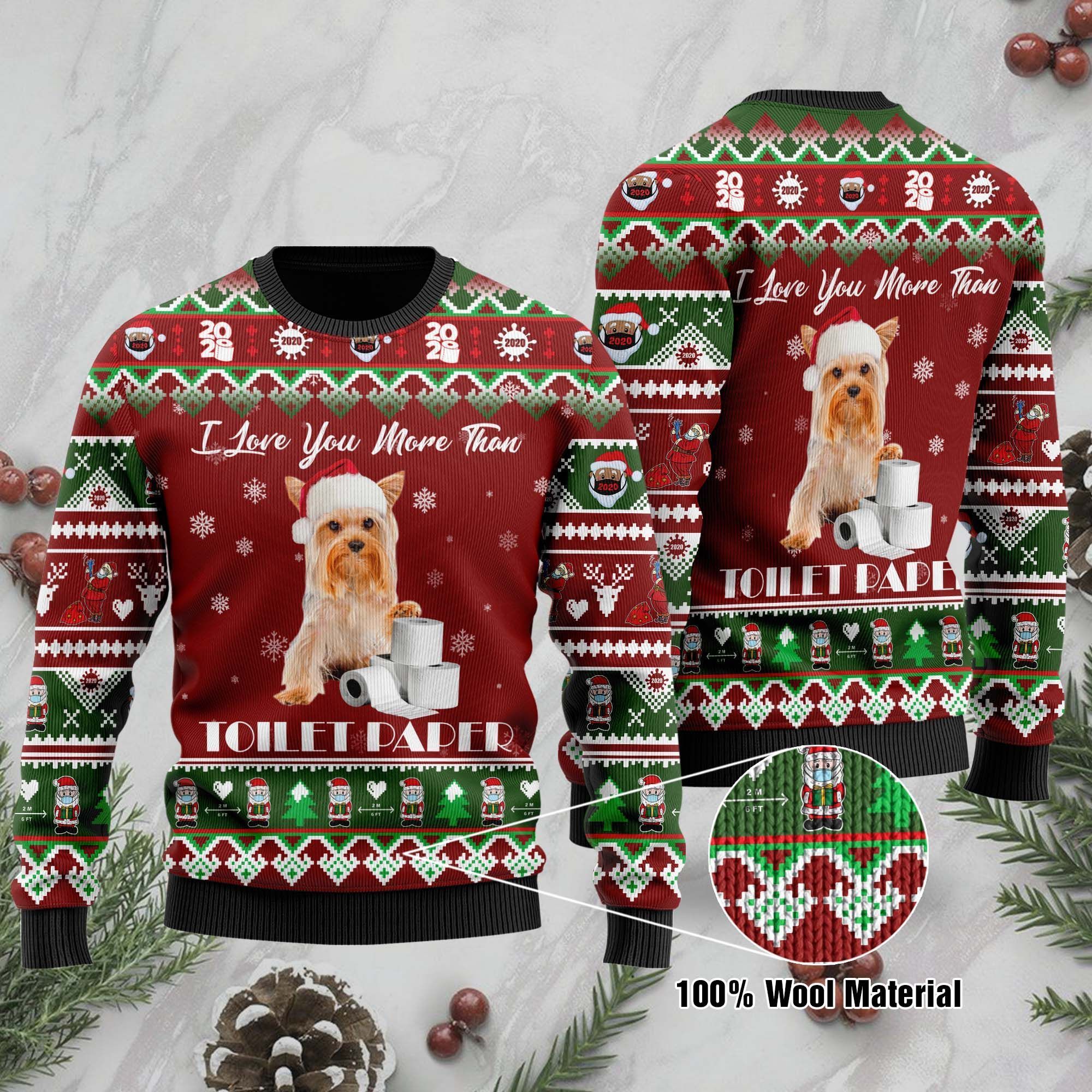 Yorkshire Terrier I Love You More Than Toilet Paper Ugly Sweater For Dog Lover On Christmas Time