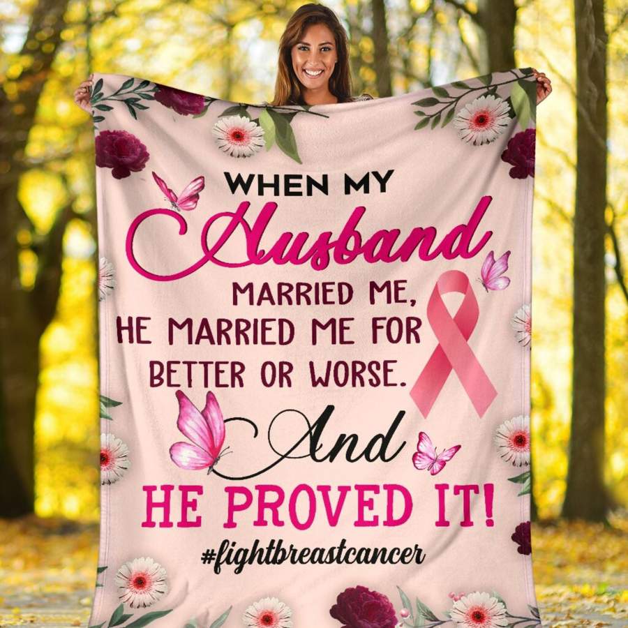 Breast cancer blanket – My husband married for better or worse and he proved it pink ribbon blanket – GST