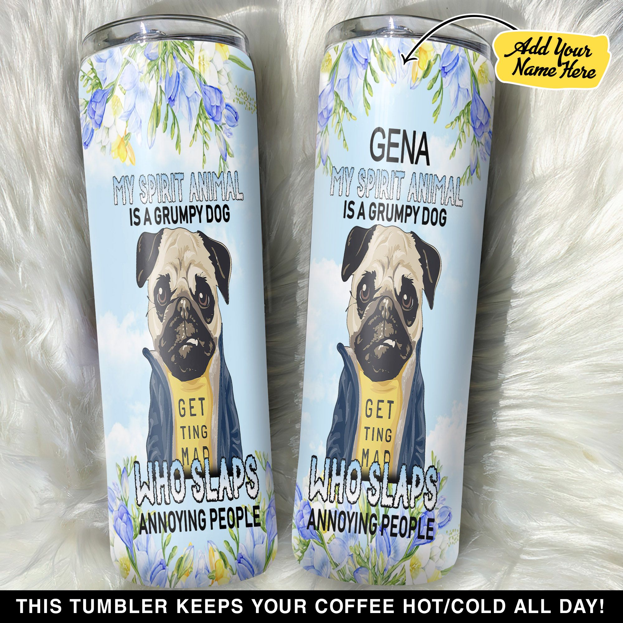 Personalized My Spirit Animal Is A Grumpy Dog GS0103608OD Skinny Tumbler