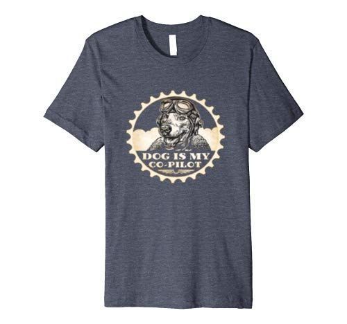 Dog Is My Co Pilot Shirt Premium Shirt