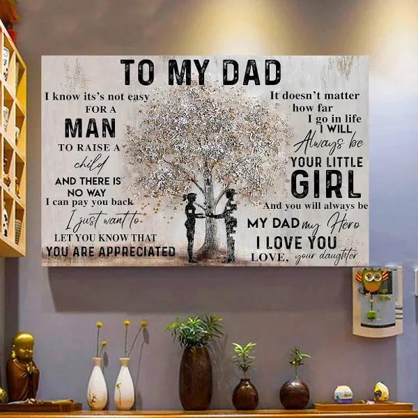 To My Dad Poster – Gift For Dad – Dad Gift – Dad Gift From Son- Dad Birthday Gift- Dad And Daughter – Father\’S Day Gift U2742
