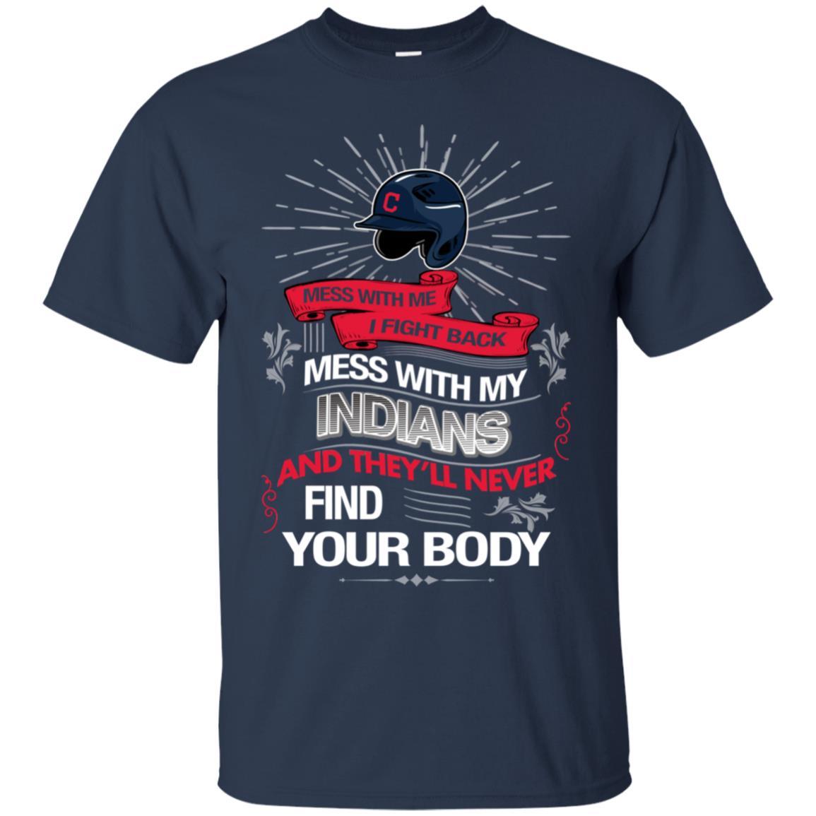 My Cleveland Indians And They’ll Never Find Your Body Tshirt For Fan