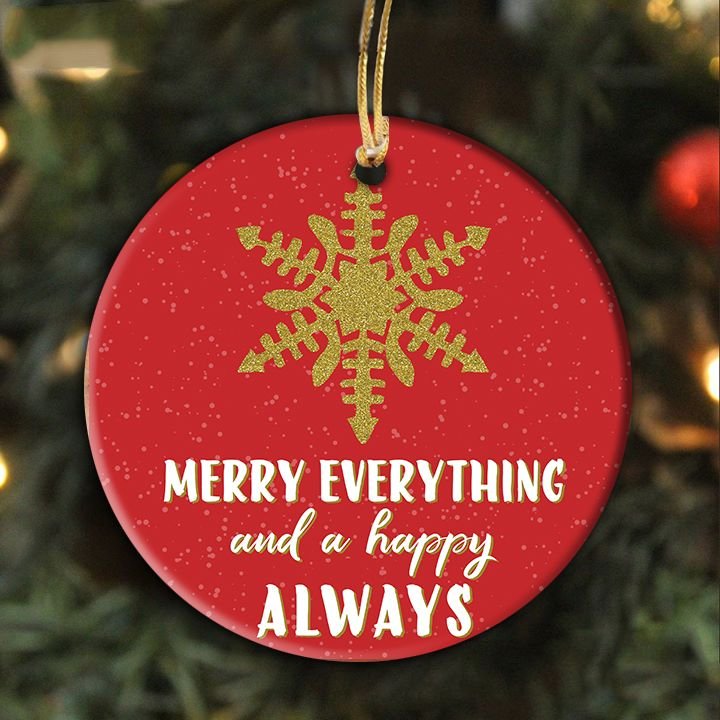 Merry Everything And Happy Always Ornaments, Chrismas Ornaments, Holiday Ornaments, Holidays Decoration, Holidays Ornaments, Merry Christmas Ornament 003
