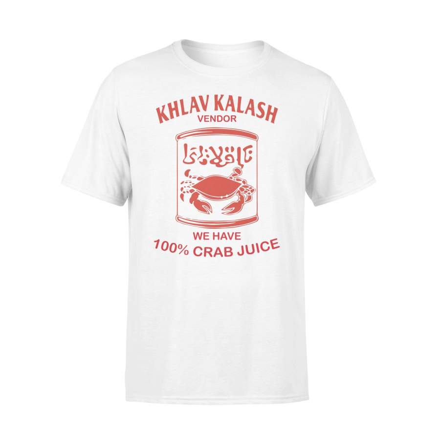 Khlav Kalash Vendor We Have Crab Juice T-shirt