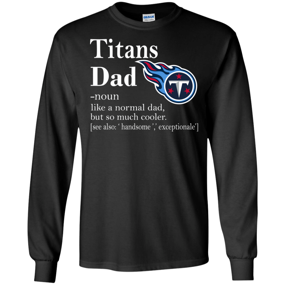 Tennessee Titans Like A Normal Dad But So Much Cooler shirt Ultra Cotton Shirt