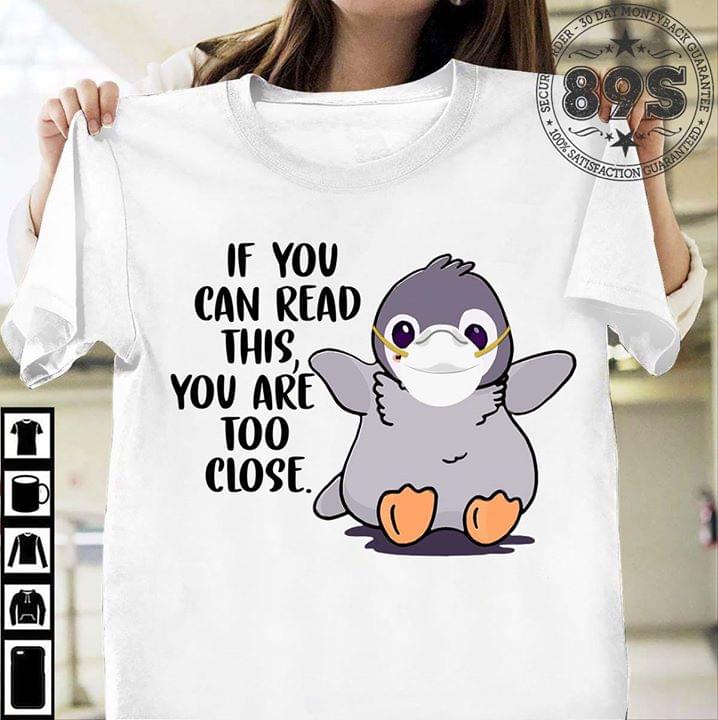 Penguin If You Can Read This You Are Too Close  Graphic Unisex T Shirt, Sweatshirt, Hoodie Size S – 5XL