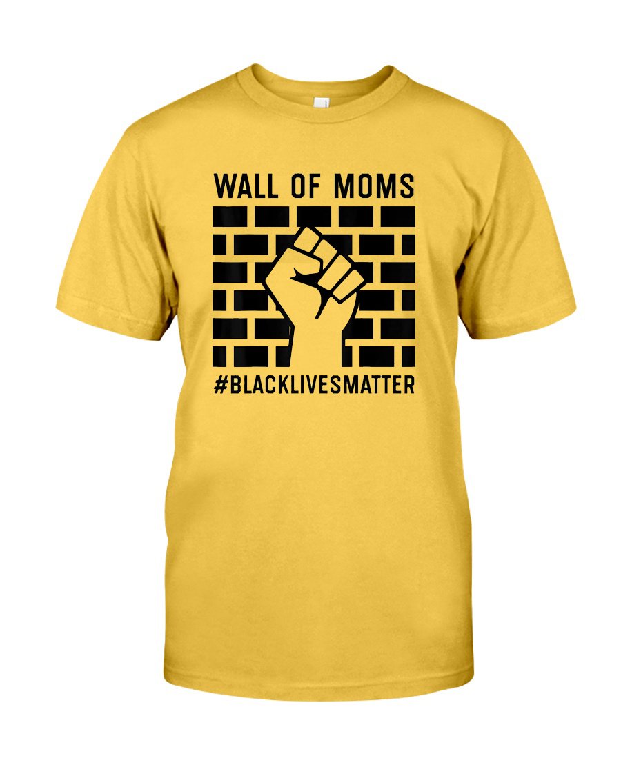 Wall of Moms Black Lives Matter T-Shirt