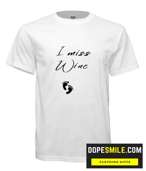 I Miss Wine cool T Shirt