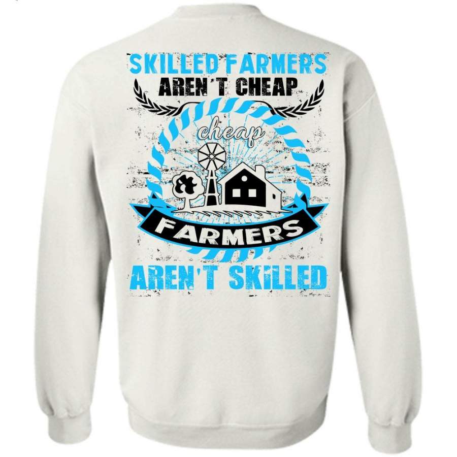 I Love Farming T Shirt, Skilled Farmers Aren’t Cheap Sweatshirt