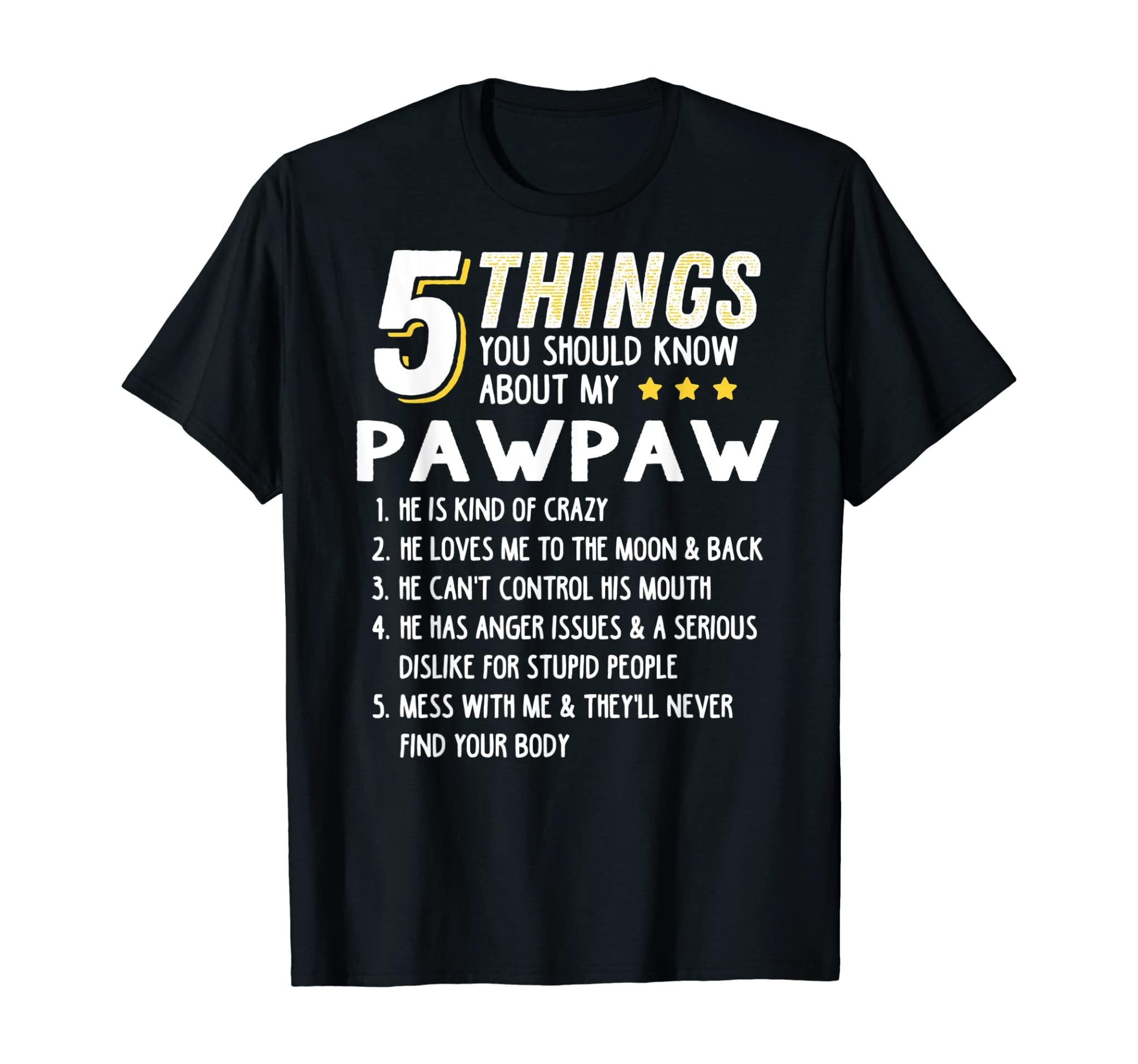 Funny 5 Things Grandpa Pawpaw Shirt Crazy Gift Idea T-Shirt