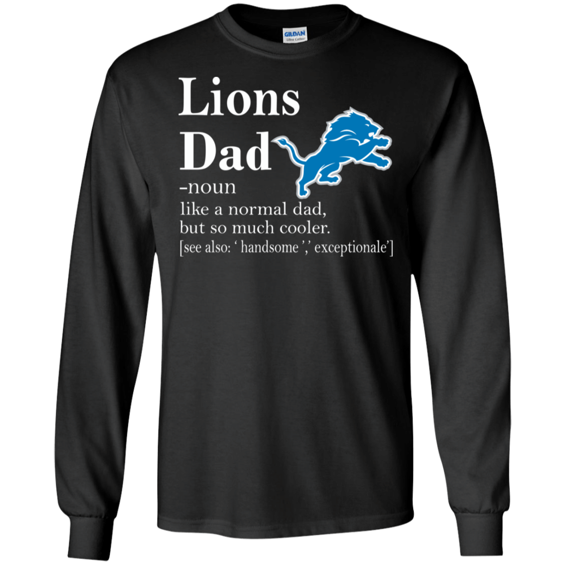 Detroit Lions Like A Normal Dad But So Much Cooler shirt Ultra Cotton Shirt