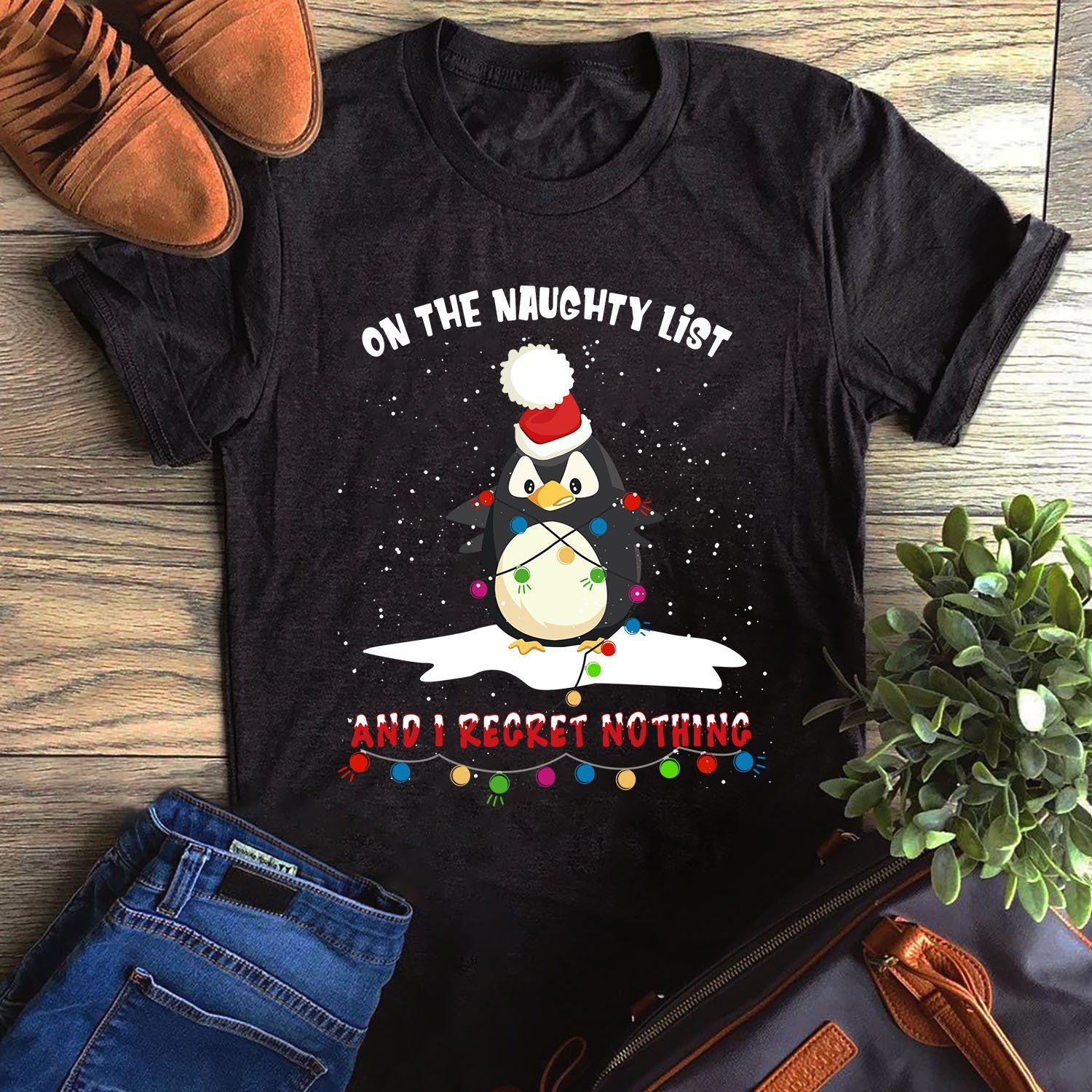 On The Naughty List And I Regret Nothing Funny Penguin Unisex T-Shirt Hoodie Sweatshirt Plus Size S-5Xl