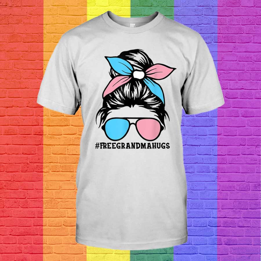 Transgender T Shirt, Free Grandma Hugs Messy Bun Transgender Pride Glasses T Shirt