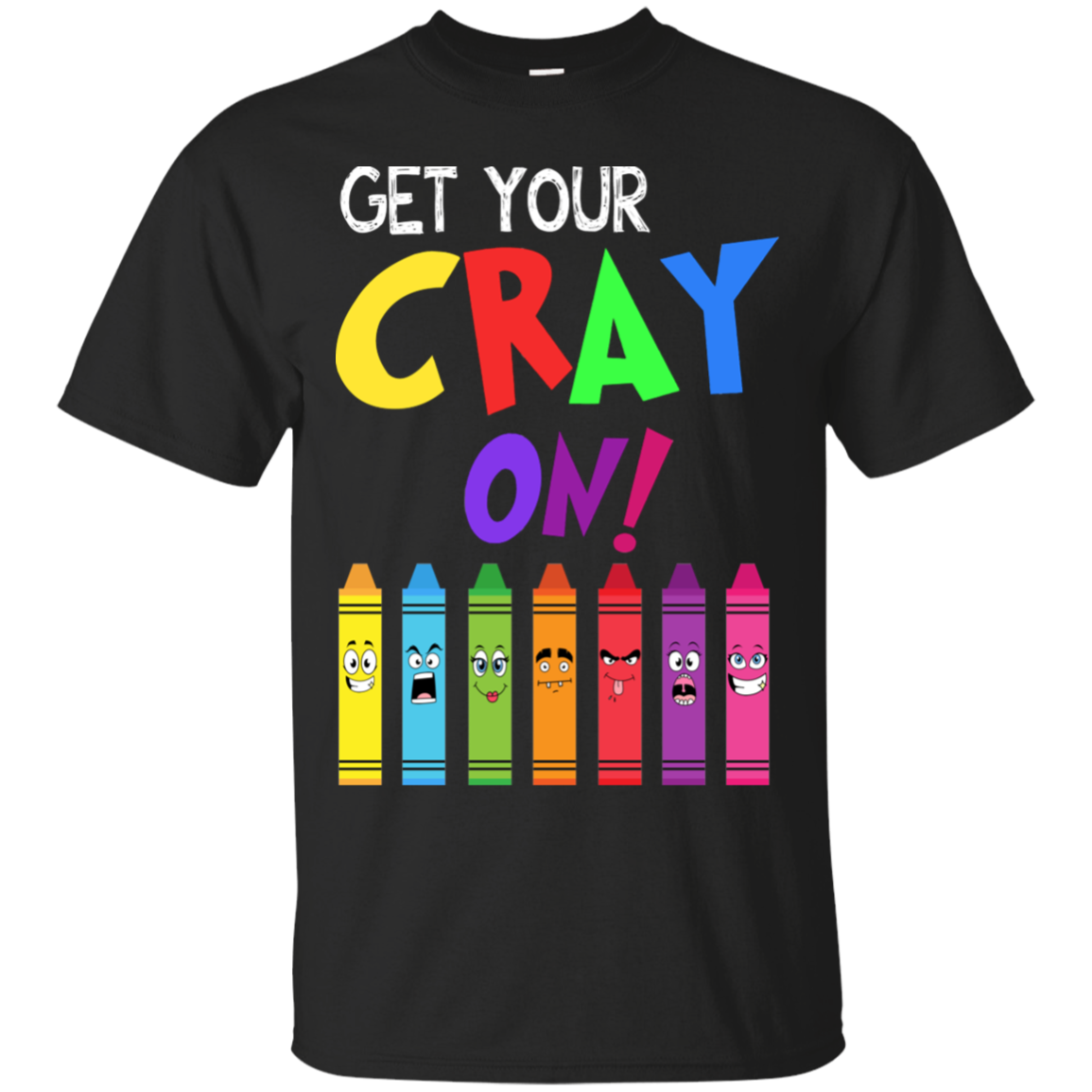 Teacher Get Your Cray On Tshirt