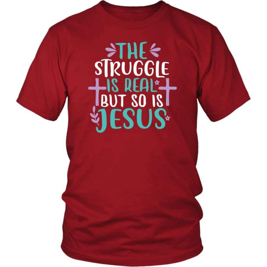 The struggle is real but so is Jesus t-shirt